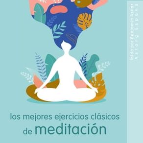 Los mejores ejercicios clásicos de meditación