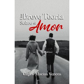 Una Breve Teoría Sobre el Amor