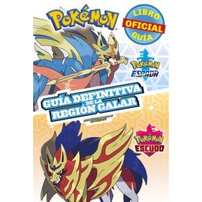 Pokémon guía definitiva de la Región Galar. Libro oficial 2020. Pokémon Espada / Pokémon Escudo