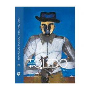 Francisco Toledo: obra 1957 2017 compendio pasta dura