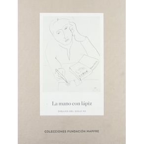 La mano con lápiz: Dibujos del Siglo XX Colecciones Fundación Mapfre