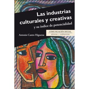 Las industrias culturales y creativas y su índice de potencialidad