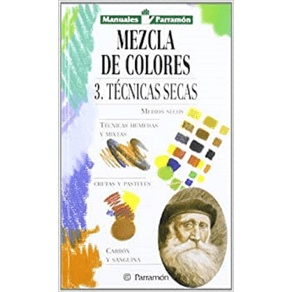 MEZCLA DE COLORES. VOL 03: TECNICAS SECAS