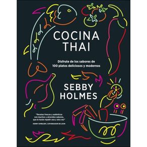 Cocina thai: disfrute de los sabores de 100 platos deliciosos y modernos