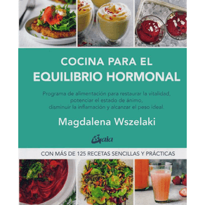COCINA PARA EL EQUILIBRIO HORMONAL. PROGRAMA DE ALIMENTACION PARA RESTAURAR LA VITALIDAD, POTENCIAR