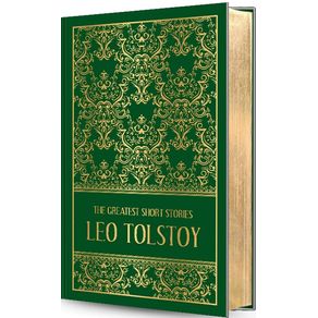 The Greatest Short Stories Of Leo Tolstoy (Deluxe Hardbound Edition)