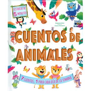 Cuentos de animales. 7 cuentos, 1 para cada día de la semana