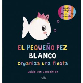 El pequeño pez blanco organiza una fiesta