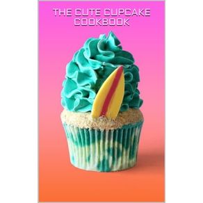THE CUTE CUPCAKE COOKBOOK