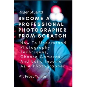 Become a Professional Photographer from Scratch