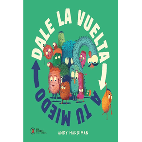 Dale la vuelta a tu miedo.