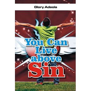YOU CAN LIVE ABOVE SIN