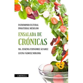 Ensalada de crónicas, patrimonio cultural inmaterial mexicano