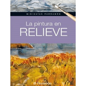 LA PINTURA EN RELIEVE
