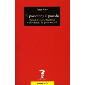 EL POSEEDOR Y EL POSEIDO: HANDEL MOZART BEETHOVEN Y EL CONCEPTO DE GENIO MUSICAL