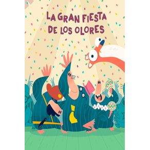 LA GRAN FIESTA DE LOS OLORES