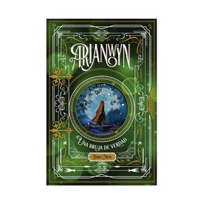 ARIANWYN 3: UNA BRUJA DE VERDAD