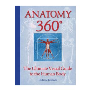Anatomy 360: The Ultimate Visual Guide to the Human Body