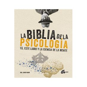 LA BIBLIA DE LA PSICOLOGIA. TU, ESTE LIBRO Y LA CIENCIA DE LA MENTE