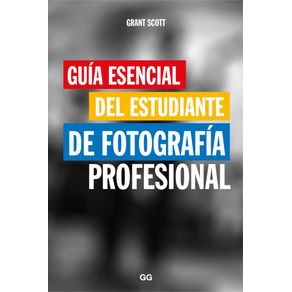GUIA ESENCIAL DEL ESTUDIANTE DE FOTOGRAFIA PROFESIONAL