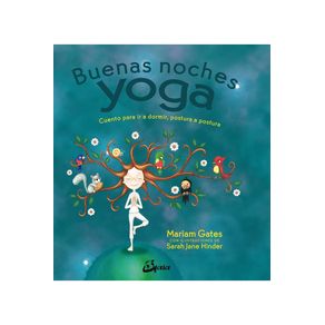 BUENAS NOCHES YOGA. CUENTO PARA IR A DORMIR, POSTURA A POSTURA