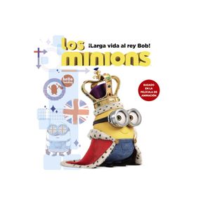 LOS MINIONS LARGA VIDA AL REY BOB