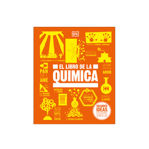 El libro de la química: Grandes ideas, explicaciones sencillas