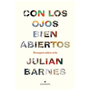 CON LOS OJOS BIEN ABIERTOS: ENSAYOS SOBRE ARTE