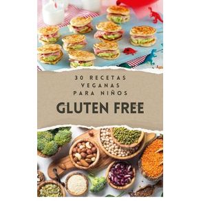 30 Recetas Veganas Para Niños Gluten Free