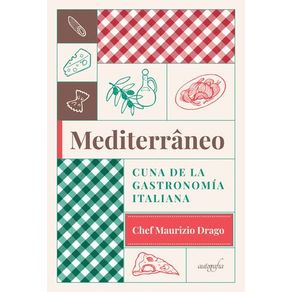 Mediterráneo: cuna de la gastronomía italiana