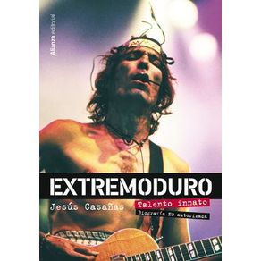 Extremoduro. Talento innato. Biografía no autorizada