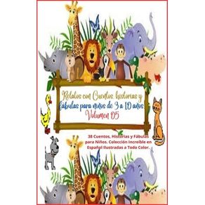 Relatos con Cuentos, historias y fábulas para niños de 3 a 10 años. Volumen 05