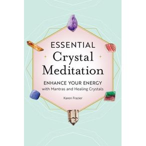 Essential Crystal Meditation