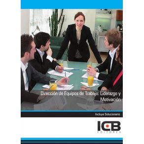 Dirección de Equipos de Trabajo: Liderazgo y Motivación