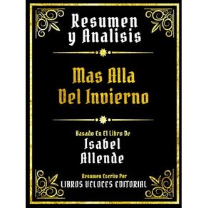Resumen Y Analisis - Mas Alla Del Invierno - Basado En El Libro De Isabel Allende