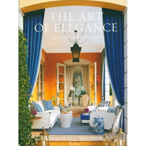 THE ART OF ELEGANCE: CLASSIC INTERIORS
