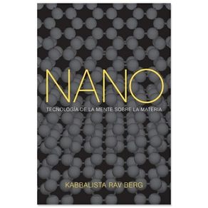NANO -TECNOLOGIA DE LA MENTE SOBRE LA MATERIA
