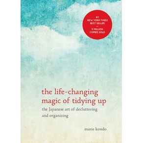 THE LIFE-CHANGING MAGIC OF TIDYING UP: THE JAPANESE ART OF DECLUTTERING AND ORGANIZING