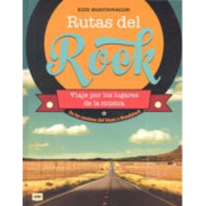 Rutas del rock. Viaje por los lugares de la música