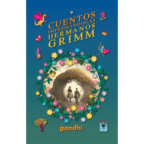 CUENTOS IMPRESCINDIBLES DE LOS HERMANOS GRIMM