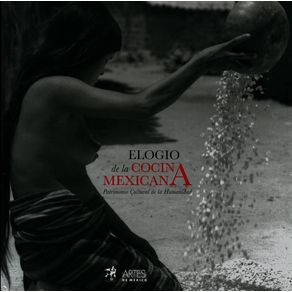 ELOGIO DE LA COCINA MEXICANA: PATRIMONIO CULTURAL DE LA HUMANIDAD