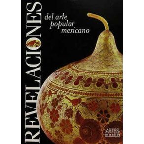 REVELACIONES DEL ARTE POPULAR MEXICANO