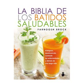 La biblia de los batidos saludables