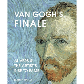 Van Gogh finale: auvers and the artist