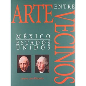 ARTE ENTRE VECINOS, MEXICO Y ESTADOS UNIDOS