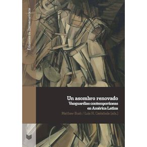 UN ASOMBRO RENOVADO: VANGUARDIAS CONTEMPORANEAS EN AMERICA LATINA
