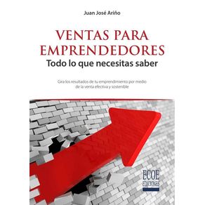 VENTAS PARA EMPRENDEDORES: TODO LO QUE NECESITAS SABER.