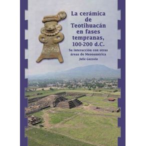 La cerámica de Teotihuacán en fases tempranas, 100-200 d. C.