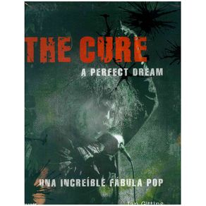 THE CURE: A PERFECT DREAM
