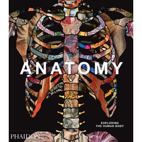 ANATOMY: EXPLORING THE HUMAN BODY